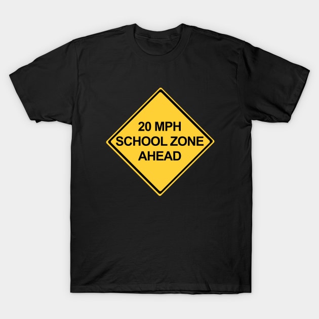 20 MPH School Zone Ahead Warning Sign T-Shirt by DiegoCarvalho